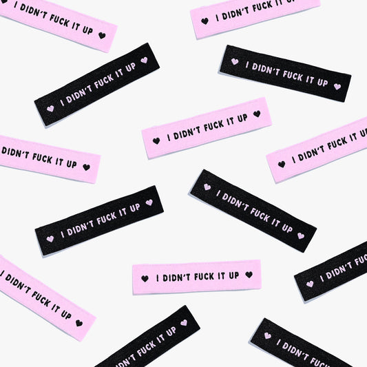 I Didn't Fuck It Up Woven Labels | Case of 6 units