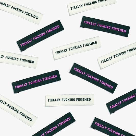 Finally Fucking Finished Woven Labels | Case of 6 Units